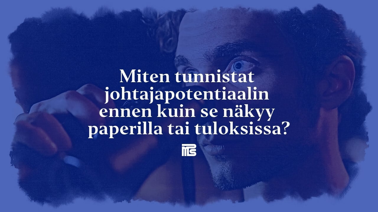 Miten tunnistat johtajapotentiaalin