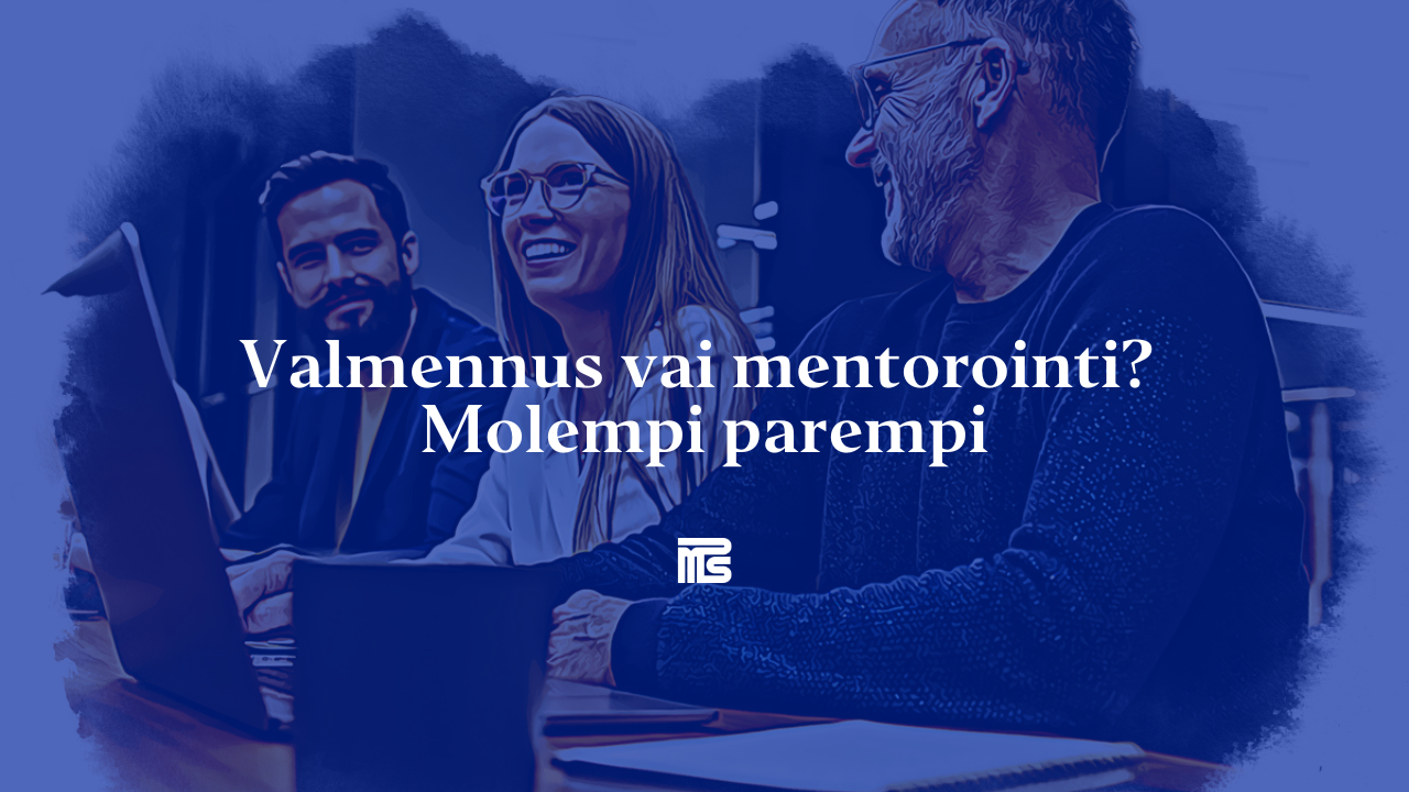 Valmennus vai mentorointi Molempi parempi - 13082025